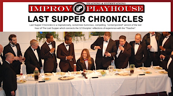 Improv Playhouse Theater Presents Last Supper Chronicles